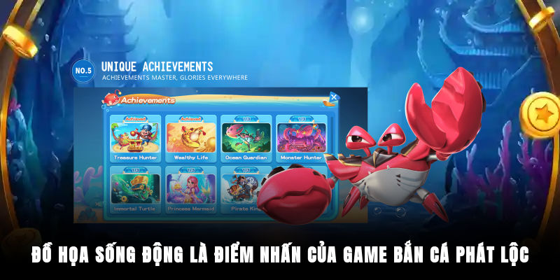 Đồ họa sống động là điểm nhấn của game bắn cá Phát Lộc